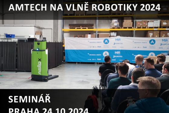 AMTECH na vlně robotiky - Seminář Praha - 24.10.2024